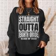 Straight Outta Eighth Grade Graduation Class 2023 8Th Grade Sweatshirt Gifts for Her