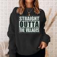 Straight Outta Villages Florida Holiday Hometown Funny Pride Sweatshirt Gifts for Her