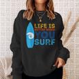 Surfing Life Is Better When U Surf Surfer Sweatshirt Gifts for Her