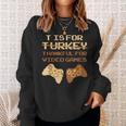 T Is For Thankful For Video Games Thanksgiving Turkey Sweatshirt Gifts for Her