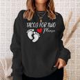 Tacos For Two Please Funny Cute Pregnancy Announcement Sweatshirt Gifts for Her