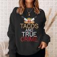 Tacos And True Crime Sweatshirt Gifts for Her