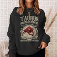 Taurus Bull Loyal To A Fault Sweatshirt Gifts for Her