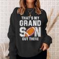 That's My Grandson Out There Football Family Sweatshirt Gifts for Her