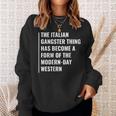 The Italian Gangster Quote Mafia Saying Sweatshirt Gifts for Her