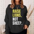 The Patriot Party | Raise Lions Not Sheep Sweatshirt Gifts for Her