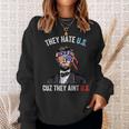 They Hate Us Cuz They Aint Us Funny 4Th Of July Usa Sweatshirt Gifts for Her