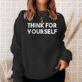 Think For Yourself - Libertarian Free Speech Sweatshirt Gifts for Her
