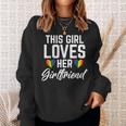 This Girl Loves Her Girlfriend Lesbian Sweatshirt Gifts for Her