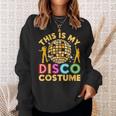 This Is My Disco Costume Funny Disco 70S & 80 Party Sweatshirt Gifts for Her