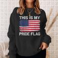 This Is My Pride Flag Usa American 4Th Of July Patriotic Sweatshirt Gifts for Her