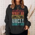 This Is What An Amazing Uncle Looks Like Funny Fathers Day Sweatshirt Gifts for Her