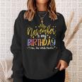 Tie Dye November Is My Birthday Yes The Whole Month Birthday Sweatshirt Gifts for Her