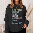 To The Person Behind Me You Matter Self Love Mental Tie Dye Sweatshirt Gifts for Her