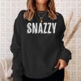 Top That Says Snazzy On It Graphic Sweatshirt Gifts for Her