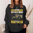 Tow Truck Never Underestimate An Old Man With His Tow Truck Sweatshirt Gifts for Her