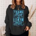 Trans Men Are Real Men Transgender Pride Ally Ftm Trans Sweatshirt Gifts for Her