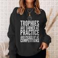 Trophies Earned At Practice Basketball Motivation Sports Sweatshirt Gifts for Her