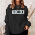 Trouble-Makers Unite Matching Couple Sweatshirt Gifts for Her