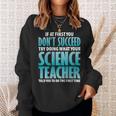 Try Doing What Your Science Teacher Told Y Sweatshirt Gifts for Her