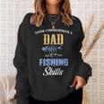 Never Underestimate A Dad Fishing Father's Day Sweatshirt Gifts for Her