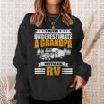 Never Underestimate A Grandpa With An Rv Camping Sweatshirt Gifts for Her