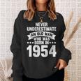 Never Underestimate Man Who Was Born In 1954 Born In 1954 Sweatshirt Gifts for Her