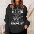 Never Underestimate An Old Man Drums Sweatshirt Gifts for Her