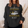 Never Underestimate Old Man Fishing With Pontoon Boat Sweatshirt Gifts for Her