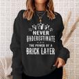 Never Underestimate The Power Of A Brick Layer Sweatshirt Gifts for Her