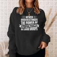 Never Underestimate The Power Of Stupid People Custom Sweatshirt Gifts for Her