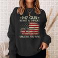 Usa Flag My Gun Is Not A Threat Unless You Are On Back Sweatshirt Gifts for Her