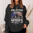 Veteran Vets Wwii Veteran Son Most People Never Meet Their Heroes 217 Veterans Sweatshirt Gifts for Her