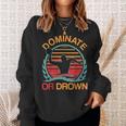Water Polo Dominate Or Drown Waterpolo Player Sweatshirt Gifts for Her