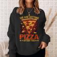 We Are Getting Pizza After This ----- Pizza Funny Gifts Sweatshirt Gifts for Her