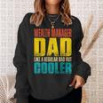 Wealth Manager Dad - Like A Regular Dad But Cooler Sweatshirt Gifts for Her