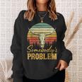 Western Cowgirl Country Music Bull Skull Somebodys Problem Sweatshirt Gifts for Her