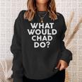 What Would Chad Do Name Sweatshirt Gifts for Her