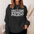 What's Your Spaghetti Policy Sunny Charlie Sweatshirt Gifts for Her