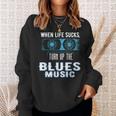 When Life Sucks Turn Up The Blues Music Blues Sweatshirt Gifts for Her
