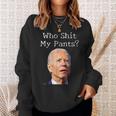 Who Shit My Pants Funny Joe Biden Meme Meme Funny Gifts Sweatshirt Gifts for Her