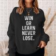 Win Or Learn Never Lose Motivational Volleyball Saying Gift Sweatshirt Gifts for Her