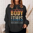 With A Body Like This Who Needs Hair - Funny Bald Guy Dad Sweatshirt Gifts for Her