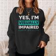 Yes I'm Visually Impaired Braille Blind Awareness Vision Sweatshirt Gifts for Her