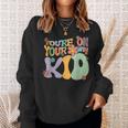 Youre On Your Own Kid Sweatshirt Gifts for Her
