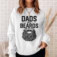 Dads With Beards Are Better For Dad On Fathers Day Sweatshirt Gifts for Her