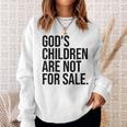 Gods Children Are Not For Sale Saying Gods Children Sweatshirt Gifts for Her