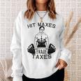 Humor Gym Weightlifting Hit Maxes Evade Taxes Workout Funny Sweatshirt Gifts for Her