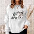 A Hunter Will Do Anything For A Buck Hunting Sweatshirt Gifts for Her