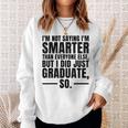 I Graduated Funny Graduation Seniors Him Or Her Sweatshirt Gifts for Her